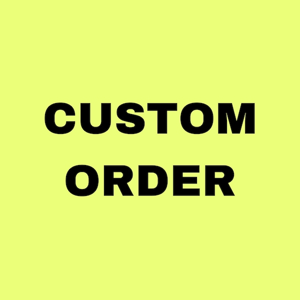 Custom Order