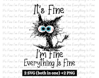 Könnte beinhalten: Schwarz-weiß-Illustration einer Katze mit großen Augen und einem verzweifelten Ausdruck. Die Katze sagt "It's Fine I'm Fine Everything Is Fine".
