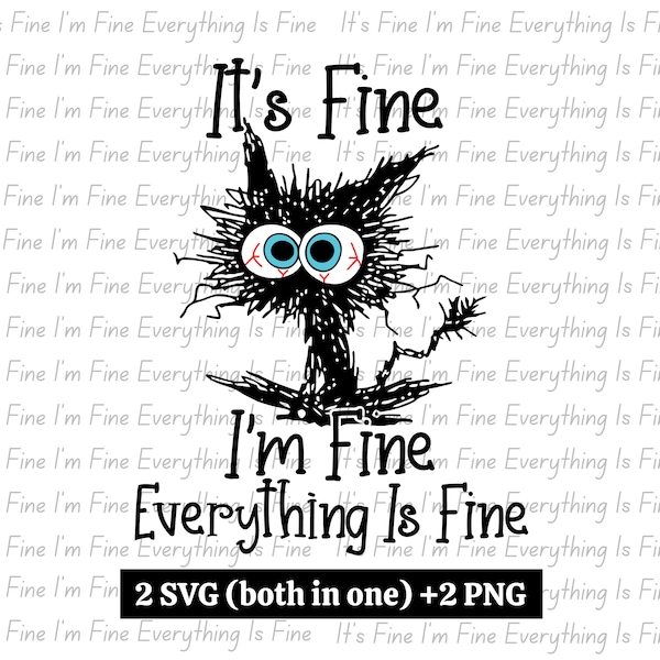 It's fine I'm fine everything is fine cat SVG PNG Digital, its fine im fine svg, its fine i'm fine everything is fine svg