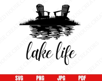 Lake Life SVG, Lake Life PNG, Lake SVG, Lake Chairs, Lake House Sign, Lake House, Lake png, Outdoor svg, Fishing svg, Lake Sign