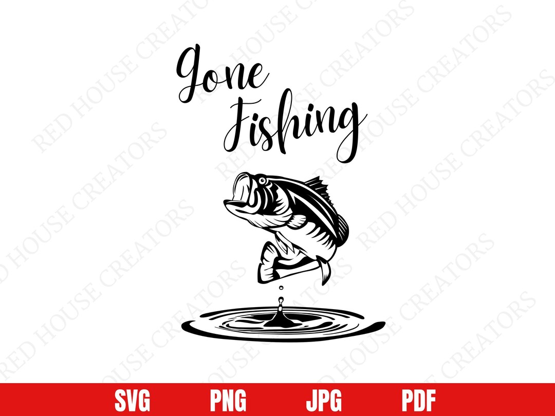 Gone Fishing SVG, Fish SVG, Fishing Vector, Fishing PNG, Bass Fishing