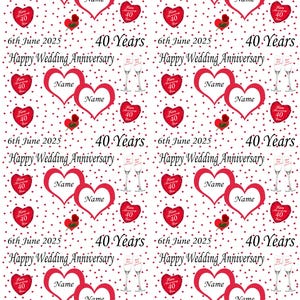 May include: A white background with a repeating pattern of red hearts and the text "Happy Wedding Anniversary" in black. The text "40 Years" is also repeated in black. The date "6th June 2025" is repeated in black. The names are repeated in black.
