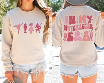 In My Nutcracker Era Sweatshirt, Christmas Gift for Mom, Nutcracker Ballet Sweater, Funny Christmas Shirt, Cute Christmas Holiday Sweater,BP