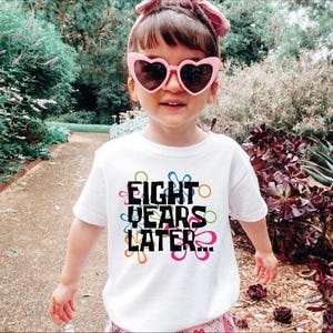 Eight Years Later Shirt, Eight Birthday Shirt, Funny 8th Birthday Shirt, Humorous Birthday Shirt, Birthday Humor Shirt, Eight is Great Shirt
