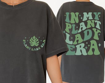 In My Plant Lady Era Shirt, Plant Mom Tshirt, Plant Mama Gift, Gardening Mom Shirt, Crazy Plant Lady Tee, Botanical Shirt, Plant Lady Tee,BP
