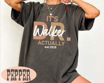 Its Dr Actually Shirt, Doctor Est Shirt, Custom Doctor Tshirt, Custom Phd Graduation Tee, MD Shirt, PHD Shirt, New Doctor Gift, PHD Gift