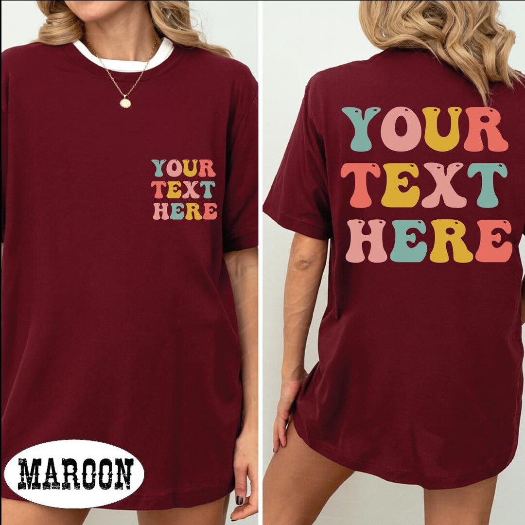 Your Text Here Shirt, Custom Text Shirt, Custom Family Tshirt, Custom ...
