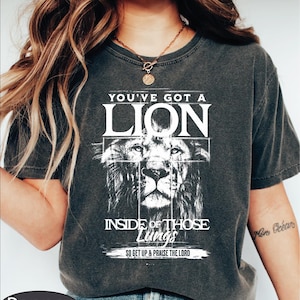 You&#39;ve Got A Lion Inside Those Lungs Shirt, So Get Up Praise The Lord Shirt, Bible Verse Shirt, Christian Religious Shirt, Faith Shirt