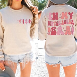 In My Nutcracker Era Sweatshirt, Christmas Gift, Nutcracker Ballet Sweater, Funny Christmas Hoodie, Cute Christmas Holiday Sweater, BP