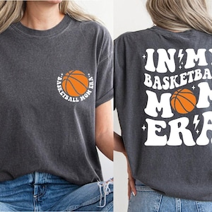 In My Basketball Mom Era Shirt, Comfort Colors Basketball Mom Tshirt, Basketball Mama Tee, Sports Mom Shirt, Basketball Lover Gift, BP