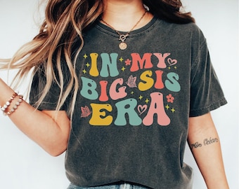 In My Big Sis Era Toddler Shirt, Retro Big Sister Shirt, Big Sister Announcement Tshirt, Cute Retro Big Sis Kids Tee, Gifts for Kids