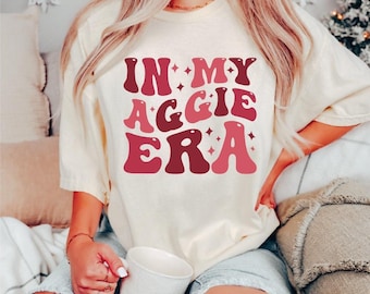 In My Aggie Era Shirt, Comfort Colors Aggie Tshirt, Aggie Mom Tee, Aggie Pride Shirt, Aggie Mama Tee, Texas Aggies Tee, Texas A and M Shirt