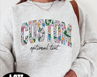 Custom Floral Text Sweatshirt, Personalized Name Sweatshirt, Custom Kids Name, Gifts For Her, Customized Hoodie For Woman, Custom Logo Shirt