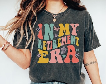 In My Retirement Era Shirt, Retirement Gifts for Women, Officially Retired, Nurse Retirement Gift, Police Retirement, Retired Teacher Shirt