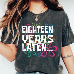 Eighteen Years Later 18th Birthday Shirt, 2007 Born Birthday Shirt, That's My Eighteen Birthday Shirt, Funny Birthday Shirt, Birthday Squad