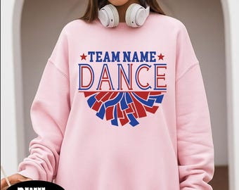 Custom Dance Team Sweatshirt, Personalized Dance Team Name Sweater, School Dance Sweatshirt, Dance Team Spirit Gift