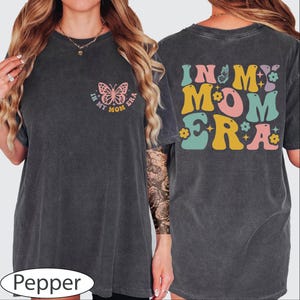In my Mom Era Shirt, Mom Era Tshirt, Gift for Mom, Mama Shirt, Mom Shirts, Mom Birthday Gift, New Mom Shirt, Best Mom Tee, Gift For Mom, BP