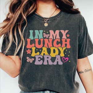 In My Lunch Lady Era Shirt, Lunch Lady Shirt, Cafeteria Tshirt, School Cafeteria Tee, Food Service Shirt, Lunch Squad, Lunch Ladies Shirt