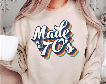 Made in the 70s Sweatshirt, Birthday Sweatshirt, 70s Sweatshirt, Retro Sweater, Retro 1970s Sweatshirt, Birthday Gift, Funny Gift