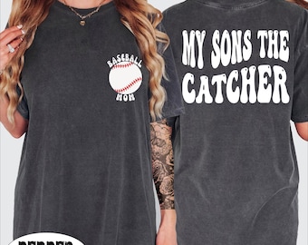Baseball Catchers Mom Shirt, Baseball Mom Tshirt, Funny Baseball Tee, Gift For Baseball Mama, My Sons The Catcher Shirt, Catcher Mom Shirt