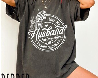 I Love My Husband But Sometimes I Wanna Square Up Shirt, I Love My Husband Shirt, Square Up Tshirt, Funny Husband And Wife Shirts