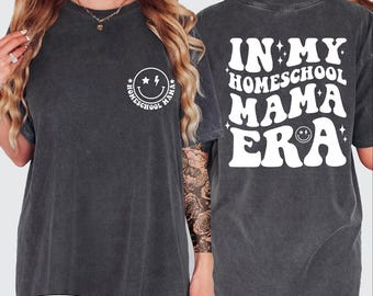 In My Homeschool Mama Era Shirt, Homeschool Mom Shirt, Home School Teacher Gift, Homeschooling Tshirt, Christian Teacher Shirt, BP