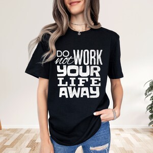 Motivational saying shirt, saying tshirt, meme shirt, unisex shirt