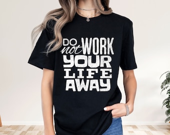 Motivational saying shirt, saying tshirt, meme shirt, unisex shirt