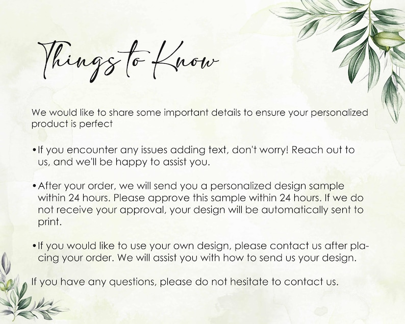 May include: A light green and white informational graphic with the text "Things to Know" in elegant script. The text provides details about personalized products, including design samples and customer support.