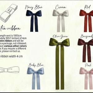 May include: A variety of satin ribbons in different colors, including navy blue, cream, red, brown, olive green, burgundy, white, baby blue, pink, and black. Each ribbon is 4 cm wide and the length sent is 1000 cm (approximately 393.7 inches).