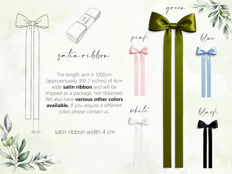 May include: Satin ribbon in various colors, including green, pink, white, blue, and black. The ribbon is 4 cm wide and 1000cm (393.7 inches) long. Additional colors are available. Text on the image reads "satin ribbon".