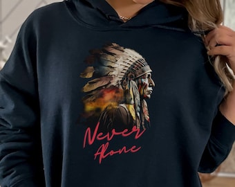 Sudadera con capucha nunca sola, sudadera con capucha nativa, regalo con capucha indígena, regalo de orgullo nativo inspirador, sudadera con capucha nativa orgullosa, regalo de papá nativo, mamá nativa
