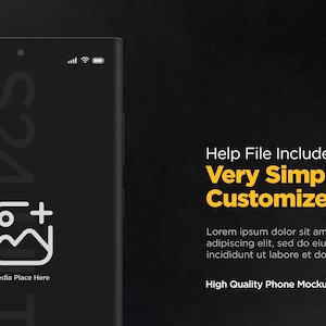 May include: A black smartphone mockup with a white image icon and the text "Media Place Here" on the screen. The phone is on a black background with the text "Help File Included", "Very Simple to Customize", "Lorem ipsum dolor sit amet, consectetur adipiscing elit, sed do eiusmod tempor incididunt ut labore et dolore magna aliqua." and "High Quality Phone Mockup" in yellow.