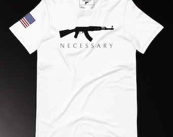 Saucy Stylez® Necessary AK47 | Unisex Short-Sleeved Tee | 2A Apparel | Gift for Firearm Enthusiasts