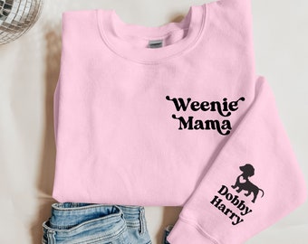 Weenie Mom Sweatshirt, Dachshund Personalized Sweatshirt, Custom Wiener Dog Sweater, Weenie Mama Crewneck, Dachshund Mom Gifts, Doxie Lover
