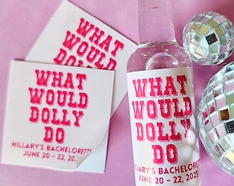 What Would Dolly Do Mini Shot Label for Dolly Parton Bachelorette Custom Dolly Mini Party Favors for Western Bachelorette Country Theme Bach