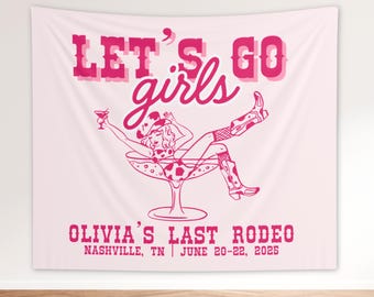 Custom Lets Go Girls Backdrop for Bachelorette Man I Feel Like a Bride Bachelorette Party Decor Last Rodeo Bachelorette Nashville Decor