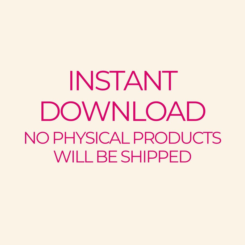 May include: Instant download digital product. No physical products will be shipped.