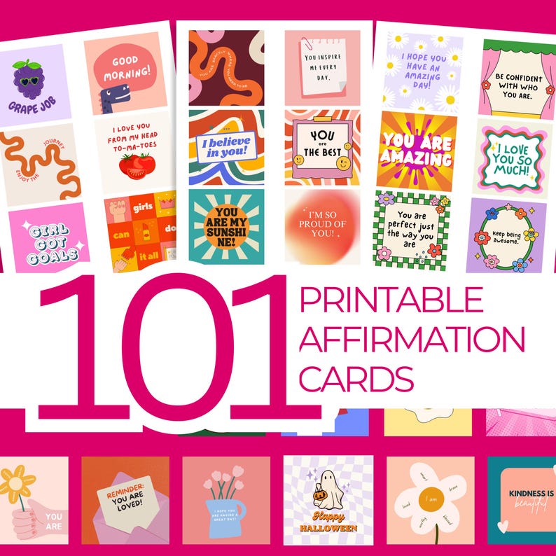 May include: 101 printable affirmation cards with colourful designs and positive messages. The cards feature illustrations of flowers, a ghost, a cup of coffee, a sun, a grape, and more. The text on the cards includes phrases like "You are amazing", "I believe in you", "Girl got goals", and "You are my sunshine".