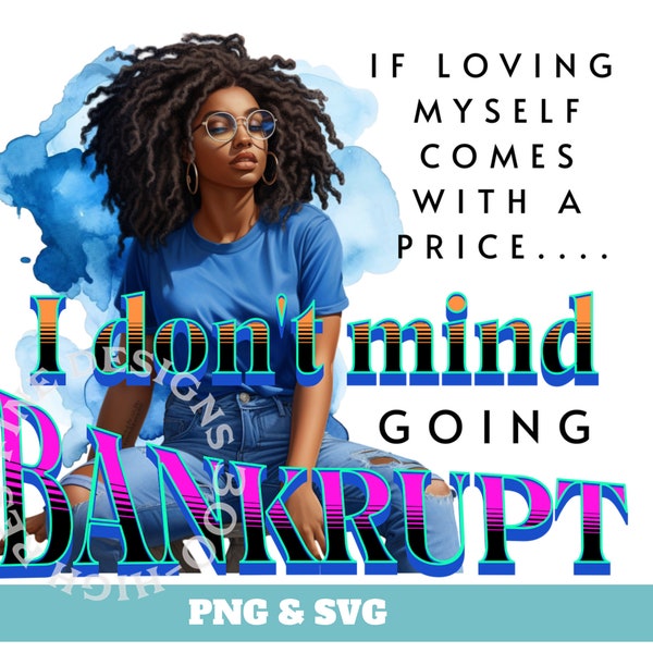 Black Woman SVG, Sista Png, Afrocentric Svg,  African American Woman PNG, Black History svg, Affirmation png, Black girl PNG, #Bankrupt