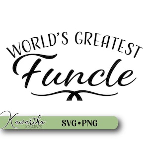 May include: Black and white text graphic that reads "World's Greatest Funcle".
