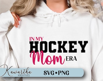 Hockey mom svg, In my hockey mom era, Hockey svg, Hockey mom, mom svg, sports mom svg, hockey mom hoodie, hockey mom shirt