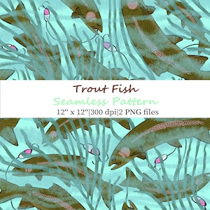 May include: A seamless pattern featuring brown and green trout fish swimming among tall green aquatic plants and pink fishing lures on a light blue background. The text reads Trout Fish Seamless Pattern 12 inches x 12 inches 300 dpi 2 PNG files.