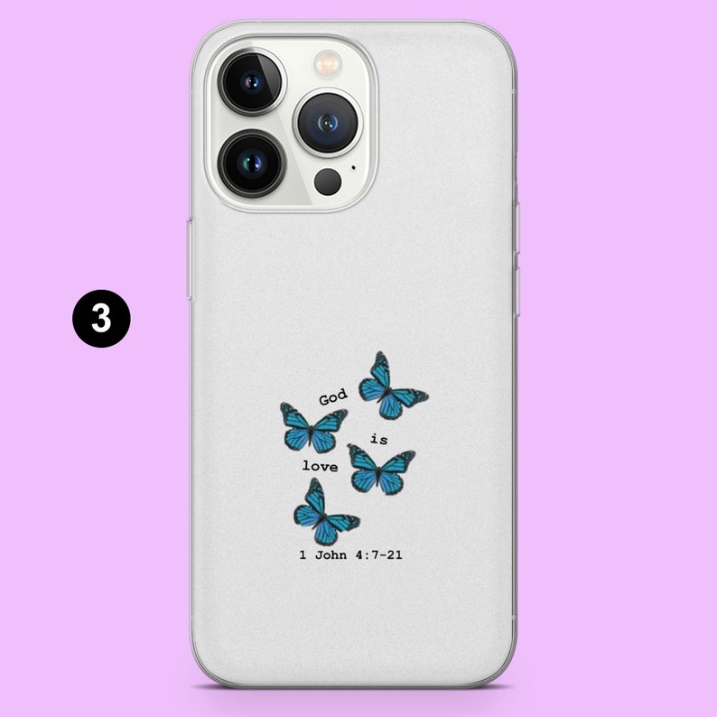 May include: White phone case with a clear back. The case has a design of blue butterflies and the text "God is love 1 John 4:7-21".