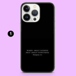 May include: Black phone case with a white quote that reads "Worry about nothing, pray about everything, Philippians 4:6".
