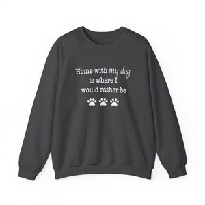 Home with My Dog Sweatshirt Cozy Dog Lover Gift, Pet Parent Crewneck, Funny Dog Mom Apparel, Dog Owner Hoodie, Dog Person Clothing