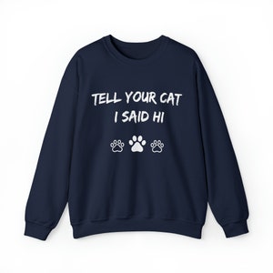Sorry I'm Late I Saw A Cat Sweatshirt Cat Lover Gift Cat