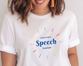 Pediatric Speech Assistant Tee, Speech Language Pathologist Assistant T-Shirt, SLPA Shirt, Speech Therapist T-Shirt, gift for new SLPA, SLPA