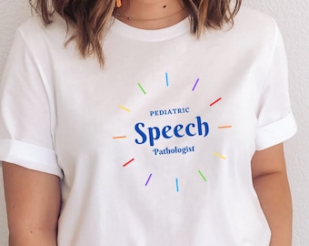 Pediatric Speech Pathologist Tee, Speech Language Pathologist T-Shirt, SLP Shirt, Speech Therapist T-Shirt, gift for new SLP, Speech Path T-