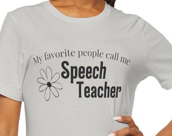 My Favorite People Call Me Speech Teacher Unisex Tee Speech shirt Phonetic Linguistics Speech Therapy T-shirt new SLP SLPA gift shirt